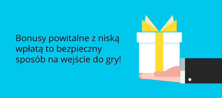 Bonusy powitalne z niską wpłatą minimalną